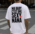 T-shirt Ma Baby c'est une Sexy Nana